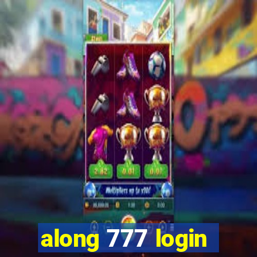 along 777 login